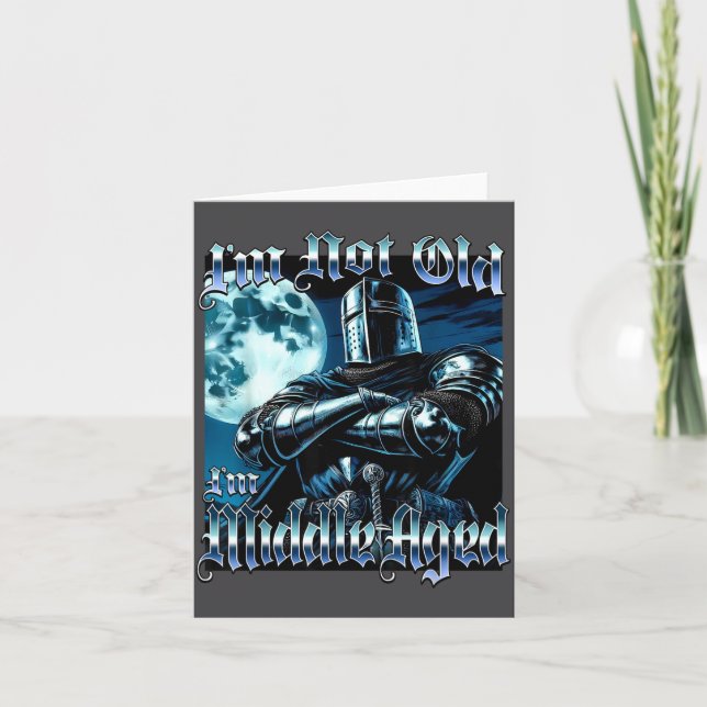 I'm Not Old I'm Middle Aged Funny Knight Joust Gag Card (Front)