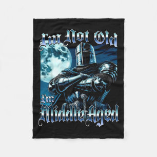 I'm Not Old I'm Middle Aged Funny Knight Joust Gag Fleece Blanket