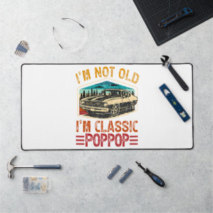 I'M Not Old I'M Poppop Grandpa Desk Mat