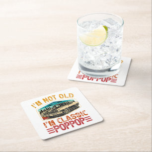 I'M Not Old I'M Poppop Grandpa Square Paper Coaster