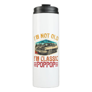 I'M Not Old I'M Poppop Grandpa Thermal Tumbler