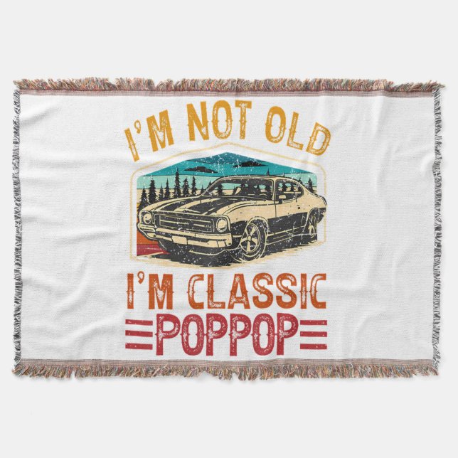I'M Not Old I'M Poppop Grandpa Throw Blanket (Front)