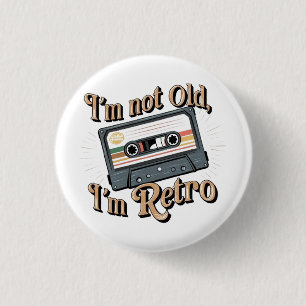 I'm Not Old, I'm Retro  3 Cm Round Badge