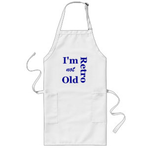 I'm not Old I'm Retro Apron