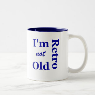 I'm not Old I'm Retro Ceramic Mug