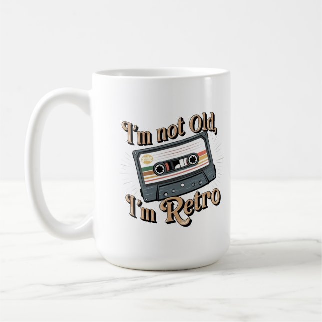 I'm Not Old, I'm Retro  Coffee Mug (Left)