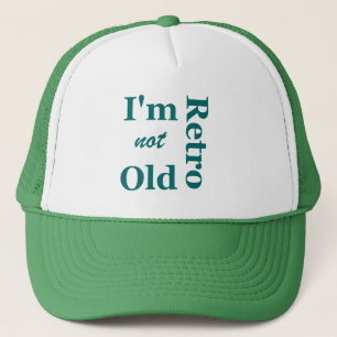 I'm not Old I'm Retro Truckers Cap