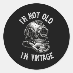 I'm Not Old I'm Vintage - Funny Scuba Diving  Classic Round Sticker