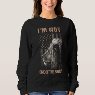I'm Not One Of The Sheep Patriotic Lions American Sweatshirt