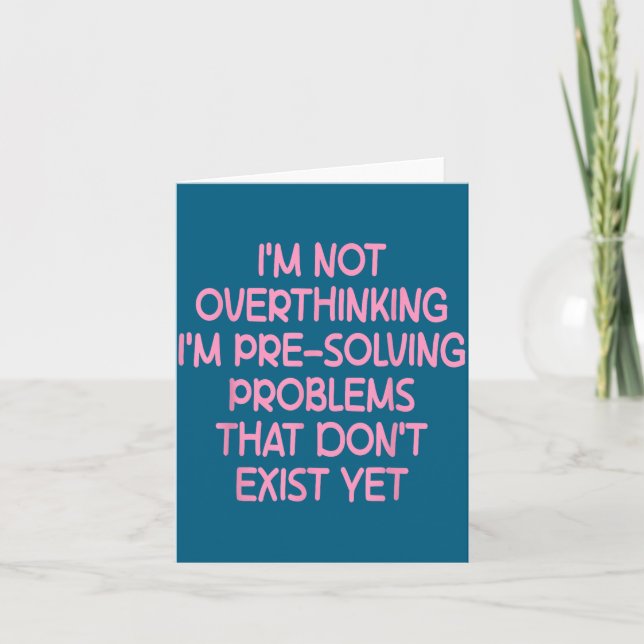 I'm Not Overthinking I'm Pre-solving Problems Funn Card (Front)