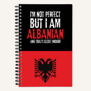 I'm Not Perfect But I Am Albanian From Albania Notebook