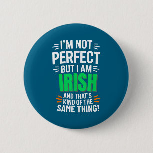 I'm Not Perfect But I Am Irish - Funny Quote  6 Cm Round Badge