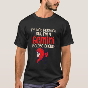 I'm Not Perfect, But I'm A Gemini Funny Zodiac Des T-Shirt
