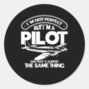 I'm Not Perfect But I'm A Pilot Classic Round Sticker