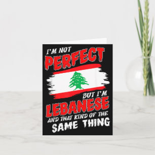 Im Not Perfect But Im Lebanese Flag Lebanon Card