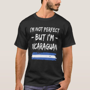 I'm Not Perfect But I'm Nicaraguan Nicaragua Flag T-Shirt