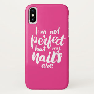 I'm Not Perfect But My Nails Are Case-Mate iPhone Case