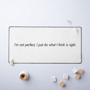 I'm Not Perfect Desk Mat