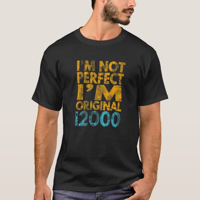 I'm Not Perfect I'm Original 2000 T-Shirt (Front)