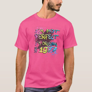I'm not perfect I'm original since 1977 graffiti T-Shirt