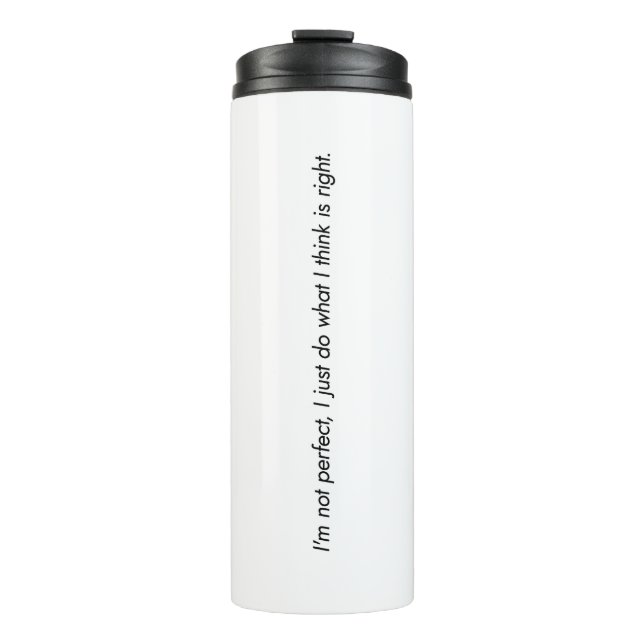 I'm Not Perfect Thermal Tumbler (Front)