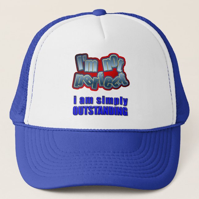 I'm Not Perfect Trucker Hat (Front)
