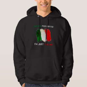 Im Not Perverted Im Just Italian Quote Hoodie