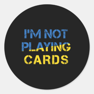 I'm Not Playing Cards - Peace For Ukraine Ua Flag Classic Round Sticker