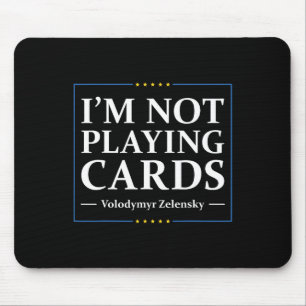 I'm Not Playing Cards - Peace For Ukraine Ua Flag Mouse Pad
