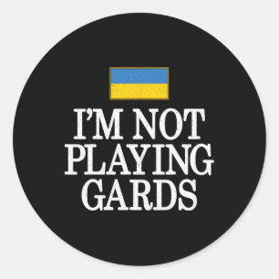 I'm Not Playing Cards Ukraine Support Retro Politi Classic Round Sticker