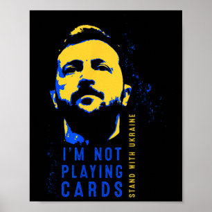 I'm Not Playing Cards Zelensky Ukrainian Flag Patr Poster