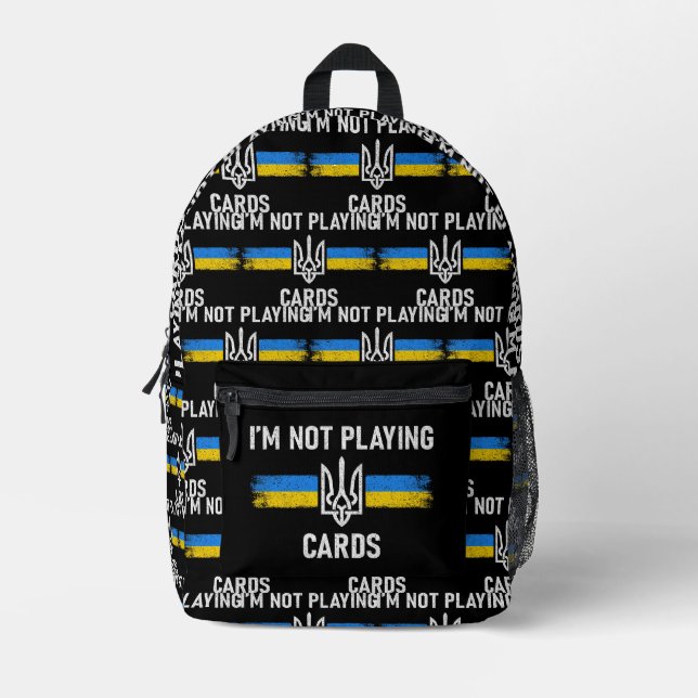 I'm Not Playing Cards - Zelensky Words 2025 Printed Backpack (Front)