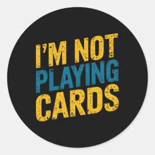 I'm Not Playing Cards Zelensky Words 2025 Ukraine Classic Round Sticker