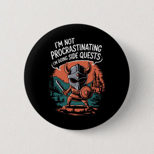 I'm Not Procrastinating Funny Side Quests Gamer 1 6 Cm Round Badge