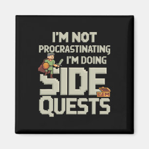I'm Not Procrastinating Funny Side Quests Gamer 2  Magnet