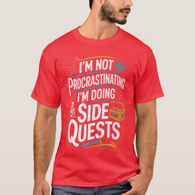 Im Not Procrastinating Funny Side Quests Gamer Pre T-Shirt (Front)