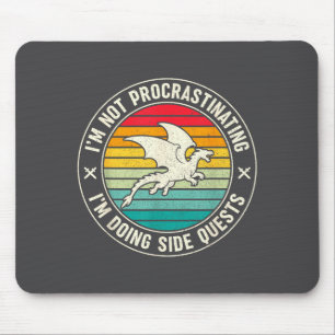 I'm Not Procrastinating I'm Doing Side Quests Drag Mouse Pad