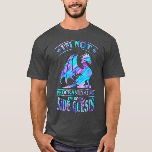 I'm Not Procrastinating I'm Doing Side Quests Drag T-Shirt