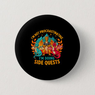 I'm Not Procrastinating I'm Doing Side Quests Game 6 Cm Round Badge