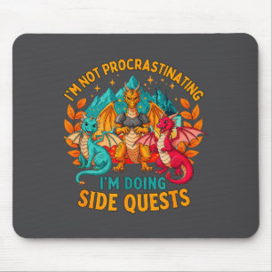 I'm Not Procrastinating I'm Doing Side Quests Game Mouse Pad