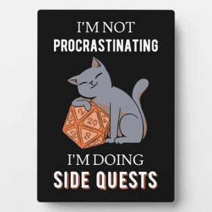 I'm Not Procrastinating I'm Doing Side Quests III Plaque