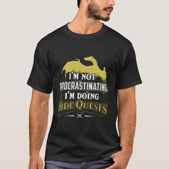 I'M Not Procrastinating I'M Doing Side Quests Rpg  T-Shirt (Front)