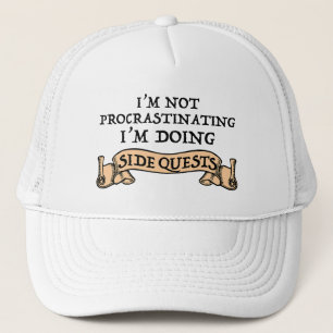 I'm Not Procrastinating - I'm Doing Side Quests Trucker Hat