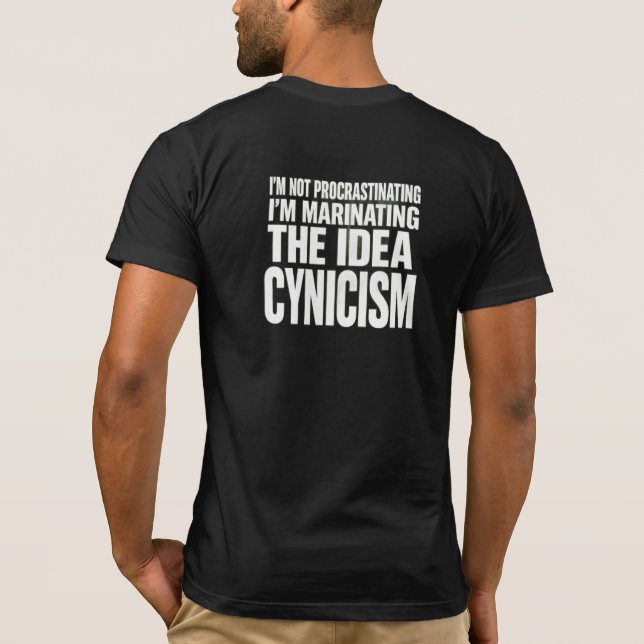 "I'm Not Procrastinating, I'm Marinating The Idea" T-Shirt (Back)
