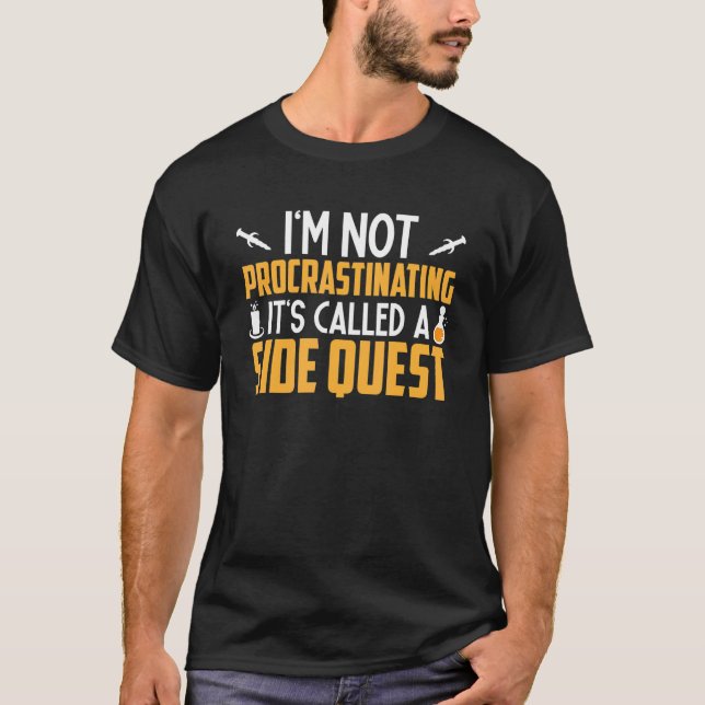 I'm Not Procrastinating It's Called A Side Quest R T-Shirt (Front)