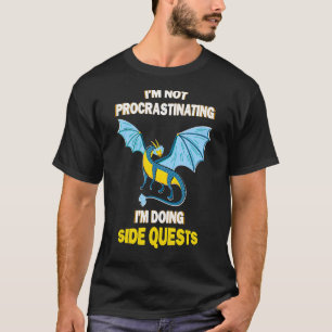 I'm Not Procrastinating Side Quests Rpg Gamer Drag T-Shirt