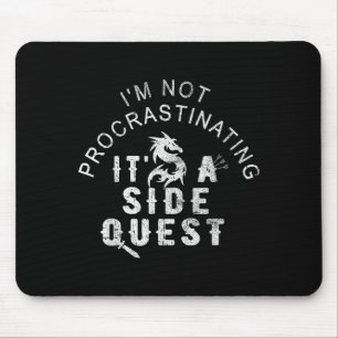 Im Not Procrastinating Vintage Its A Side Quest Fu Mouse Pad
