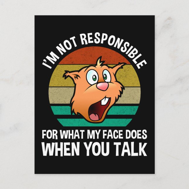I'm Not Responsible For What My Face Does Postcard (Front)