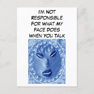 I'm Not Responsible For What My Face Does When You Postcard