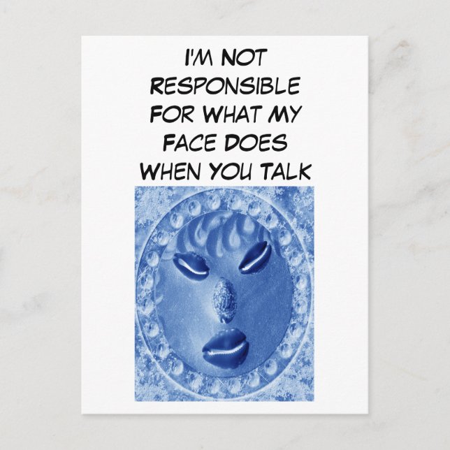 I'm Not Responsible For What My Face Does When You Postcard (Front)